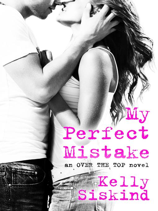 Title details for My Perfect Mistake by Kelly Siskind - Available